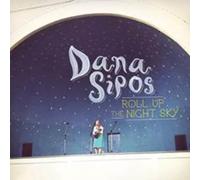 Sipos, Dana - Roll Up the Night Sky [VINYL]
