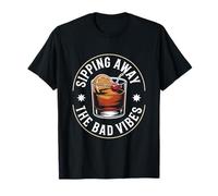 Sipping Away The Bad Vibes, Whiskey Lover Bourbon Drinker T-Shirt