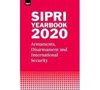 SIPRI YEARBOOK 2020: Armaments, Disarmament and International Security (SIPRI Yearbook Series)