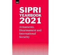 SIPRI Yearbook 2021 – Armaments, Disarmament and International Security – Oxford University Press