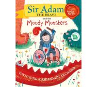 Sir Adam the Brave and the Moody Monsters