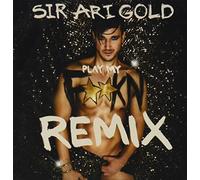 Sir Ari Gold - Play My F**KN Remix