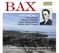 Sir Arnold Bax: Symphony No. 6, Irish Landscape, Rogues Comedy Overture