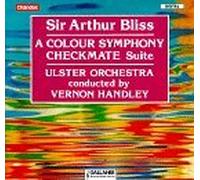Sir Arthur Bliss: A Colour Symphony / Checkmate Suite - Ulster Orchestra / Vernon Handley
