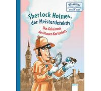 Sir Arthur Cona Sherlock Holmes, der Meisterdetektiv. Das Geheimnis d (Hardback)