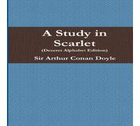 Sir Arthur Conan Doyle A Study in Scarlet (Deseret Alphabet Edition) Paperback Book Sir Arthur Conan Doyle Multicolor