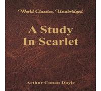 Sir Arthur Conan Doyle A Study In Scarlet (World Classics, Unabridged) Paperback Book Sir Arthur Conan Doyle Multicolor