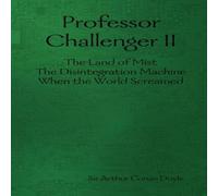 Sir Arthur Conan Doyle Professor Challenger II Hardcover Book Sir Arthur Conan Doyle Multicolor