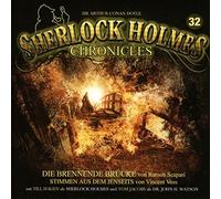 Sir Arthur Conan Doyle - Sherlock Holmes Chronicles 32-Die brennende Brücke