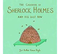 Sir Arthur Conan Doyle The Casebook of Sherlock Holmes & His Last Bow (Collector's in White Sir Arthur Conan Doyle White