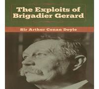 Sir Arthur Conan Doyle The Exploits of Brigadier Gerard Hardcover Book Sir Arthur Conan Doyle Multicolor