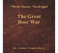 Sir Arthur Conan Doyle The Great Boer War (World Classics, Unabridged) Paperback Book Sir Arthur Conan Doyle Multicolor