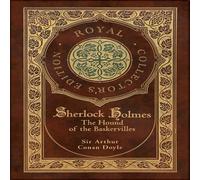 Sir Arthur Conan Doyle The Hound of the Baskervilles (Royal Collector's Edition) Sir Arthur Conan Doyle Multicolor