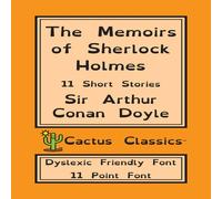Sir Arthur Conan Doyle The Memoirs of Sherlock Holmes (Cactus Classics Dyslexic Friendly Sir Arthur Conan Doyle Multicolor