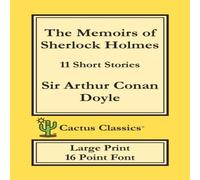 Sir Arthur Conan Doyle The Memoirs of Sherlock Holmes (Cactus Classics Large Print): 11 Sir Arthur Conan Doyle Multicolor