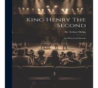 Sir Arthur Helps King Henry The Second: An Historical Drama Paperback Book Sir Arthur Helps Multicolor