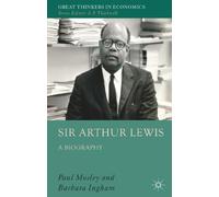 Sir Arthur Lewis: A Biography (Great Thinkers in Economics)
