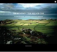 Sir Benfro - Tir Hela'r Cof: Pembrokeshire - Memory's Hunting Ground