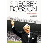 Sir Bobby Robson: Living the Game