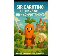 Sir Carotino e Il Regno del Buon Comportamento