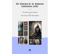 Sir Charles G. D. Roberts Collection (XX): Native King Mamozekel