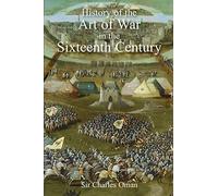 Sir Charles Oman's The History of the Art of War in the Sixteenth Century