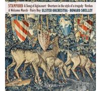 Howard Shelley & Ulster Orchestra – Stanford: A Song of Agincourt & Other Works