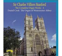 Sir Charles Villiers Stanford: The Complete Organ Works