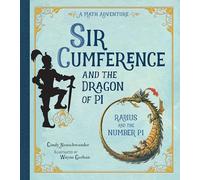 Sir Cumference and the Dragon of Pi: A Math Adventure