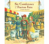 Sir Cumference and the Fracton Faire (Math Adventures): A Math Adventure
