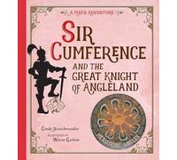 Sir Cumference: And the Great Knight of Angleland: Measuring Angles