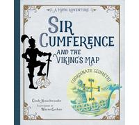 Sir Cumference and the Viking's Map: A Math Adventure