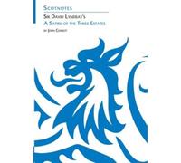 Sir David Lyndsay's A Satire of the Three Estates : (Scotnotes Study Guides)