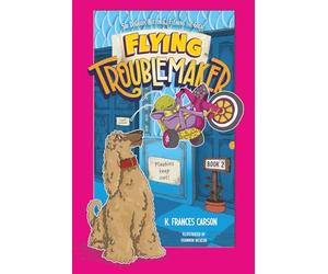 Sir DoGoody Button & Fleabins the Great . . . Flying Troublemaker