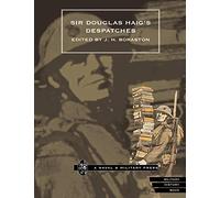 SIR DOUGLAS HAIG’S DESPATCHES: Sir Douglas Haig?S Despatches
