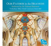 Sir Edward Bairstow; Tewkesbury Abbey Schola Cantorum, Simon Bell - Our Father In The Heavens