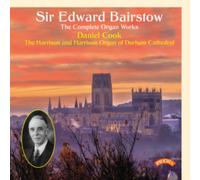 Sir Edward Bairstow: The Complete Organ Works