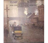 Sir Edward Elgar - Elgar Violin Concerto - Royal Liverpool Philharmonic Orchestra, Hugh Bean, Sir Charles Groves LP