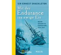 Sir Ernest Shackle Mit der Endurance ins ewige Eis: Meine Antarktis (Paperback)