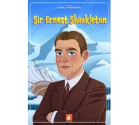 Sir Ernest Shackleton: 5 (Foxton's Icons & Innovators)