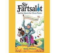 Sir Fartsalot and the Quest for Clean Pants (Silly Stories)