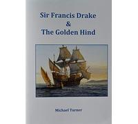 Sir Francis Drake & The Golden Hind, by Michael Turner