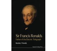Sir Francis Ronalds: Father Of The Electric Telegraph