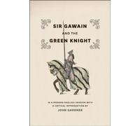 Sir Gawain and the Green Knight: In a Modern English Version with a Critical Introduction