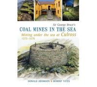 Sir George Bruce's COAL MINES IN THE SEA
