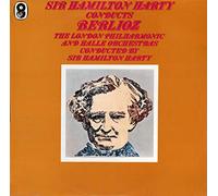 Sir Hamilton Harty - Sir Hamilton Harty Conducts Berlioz*, The London Symphony Orchestra And Halle Orchestras* - Sir Hamilton Harty Conducts Berlioz