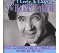 Sir Harry Lauder - I Love A Lassie