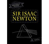 Sir Isaac Newton (Extraordinary Scientists)