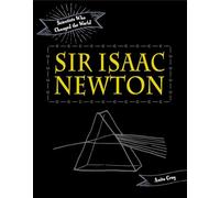 Sir Isaac Newton (Scientists Who Changed the World)