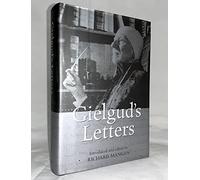 Sir John Gielgud: A Life in Letters